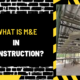 What is M&E in Construction?