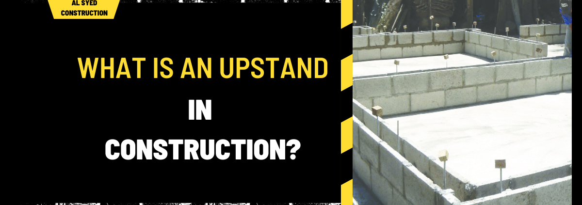 What is an Upstand in Construction?