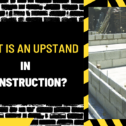 What is an Upstand in Construction? What is an Upstand in Construction?