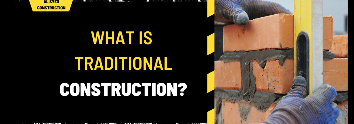 What is Traditional Construction