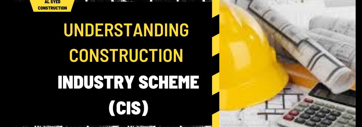 Understanding Construction Industry Scheme (CIS)