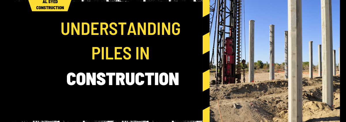 Understanding Piles in Construction