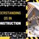 Understanding QS in Construction