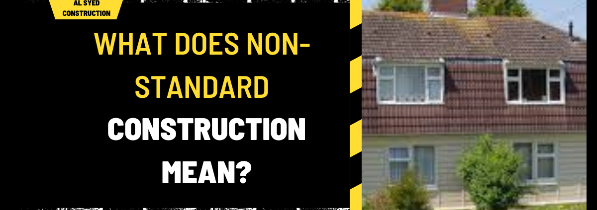 What Does Non-Standard Construction Mean