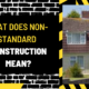 What Does Non-Standard Construction Mean