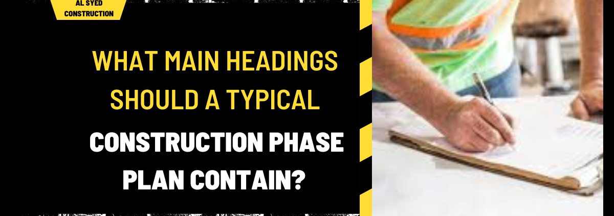 What Main Headings Should a Typical Construction Phase Plan Contain?