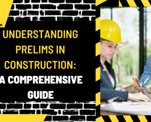 Understanding Prelims in Construction: A Comprehensive Guide