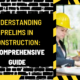 Understanding Prelims in Construction: A Comprehensive Guide