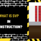 What is SVP in Construction?