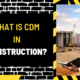 What is CDM in Construction