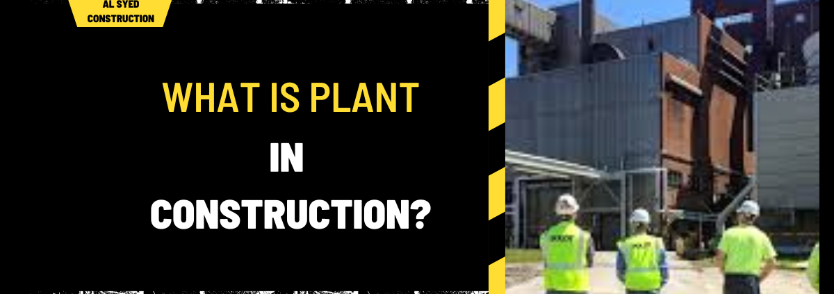 What is Plant in Construction?