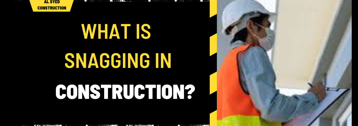 What is Snagging in Construction