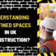 Understanding Confined Spaces in UK Construction