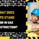 What Does CPD Stand for in UAE Construction? A Detailed Guide