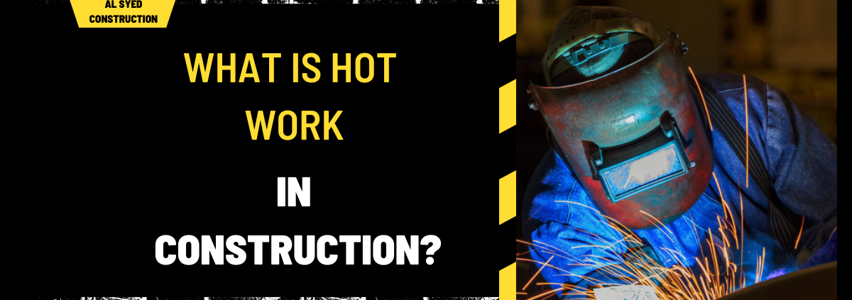 What is Hot Work in Construction