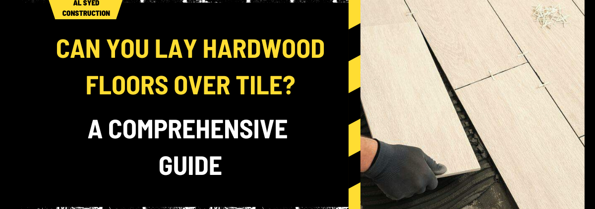 Can You Lay Hardwood Floors Over Tile? A Comprehensive Guide