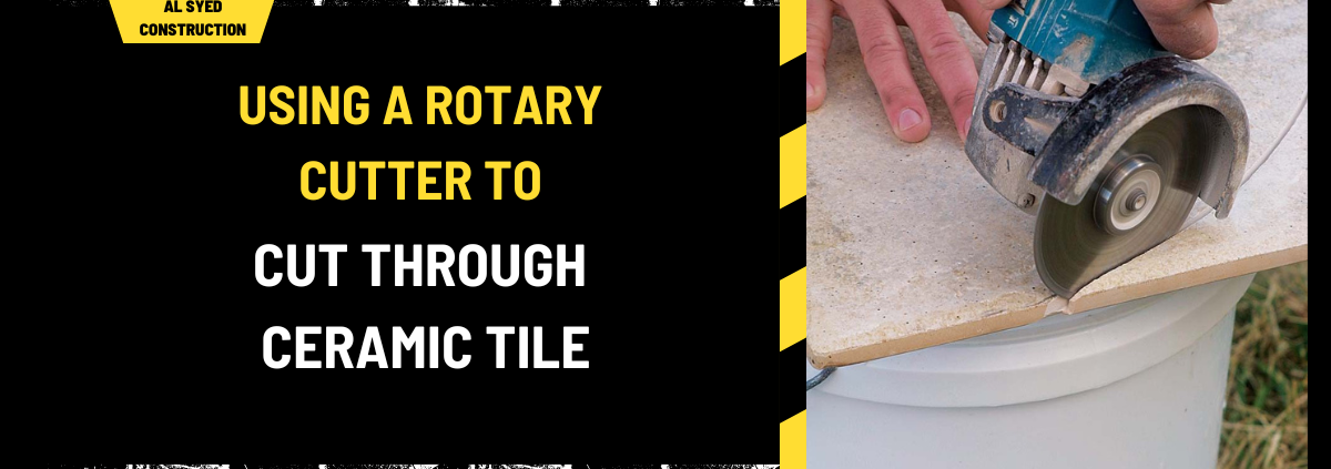 Using a Rotary Cutter to Cut Through Ceramic Tile: A Comprehensive Guide