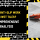 Does Anti-Slip Work on Wet Tiles? A Comprehensive Analysis