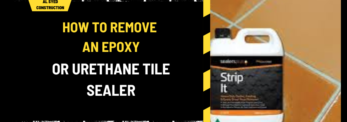 How to Remove an Epoxy or Urethane Tile Sealer: The Ultimate Guide