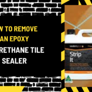 How to Remove an Epoxy or Urethane Tile Sealer: The Ultimate Guide