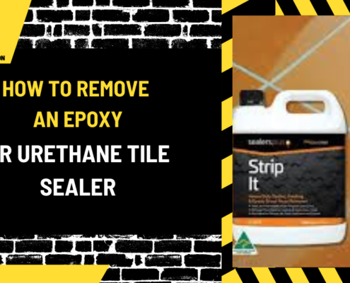 How to Remove an Epoxy or Urethane Tile Sealer: The Ultimate Guide