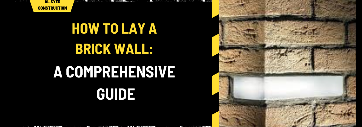 How to Lay a Brick Wall: A Comprehensive Guide