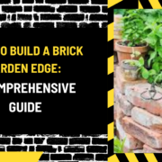 How to Build a Brick Garden Edge: A Comprehensive Guide
