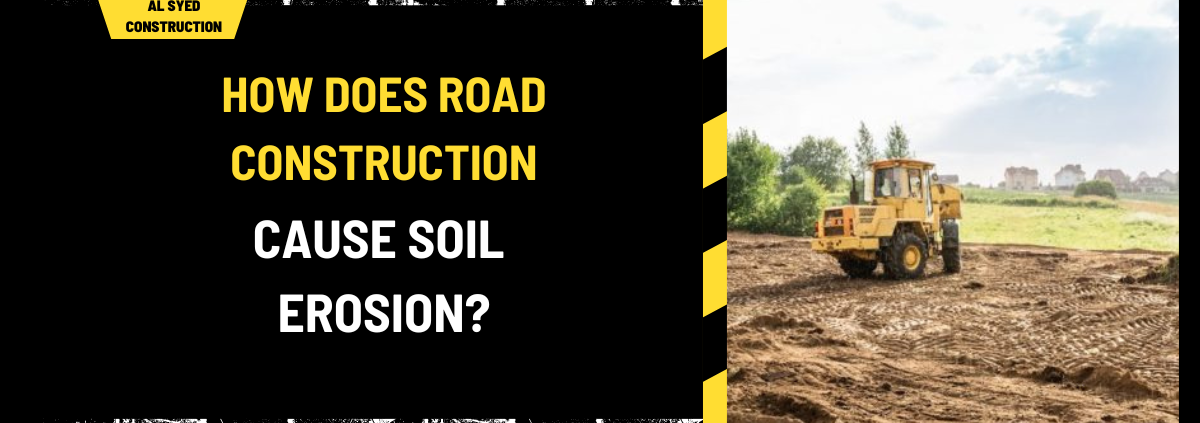 How Does Road Construction Cause Soil Erosion