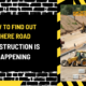 How to Find Out Where Road Construction Is Happening