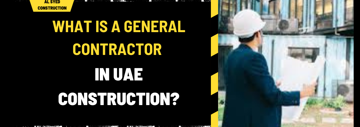 What is a General Contractor (GC) in UAE Construction