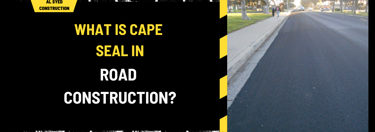 What is Cape Seal in Road Construction