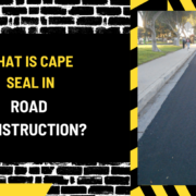 What is a Construction (1) What is Cape Seal in Road Construction