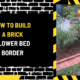 How to Build a Brick Flower Bed Border