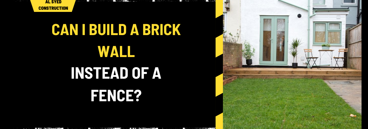 Can I Build a Brick Wall Instead of a Fence? Comprehensive Guide