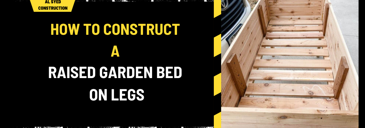 How to Construct a Raised Garden Bed on Legs