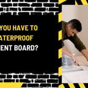 Do You Have to Waterproof Cement Board? A Comprehensive Guide