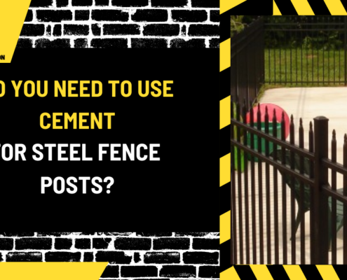 Do You Need to Use Cement for Steel Fence Posts