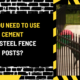 Do You Need to Use Cement for Steel Fence Posts