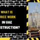 What is Price Work in UAE Construction? A Detailed Guide