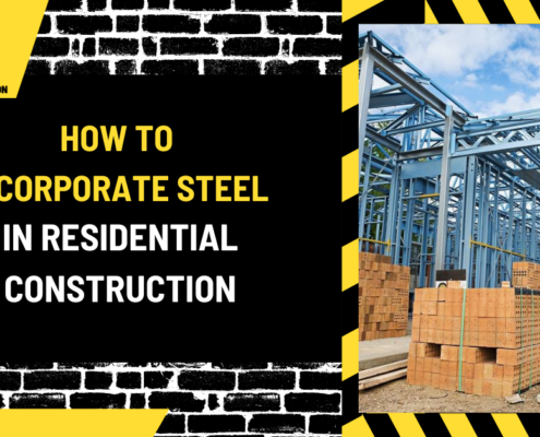 How to Incorporate Steel in Residential Construction