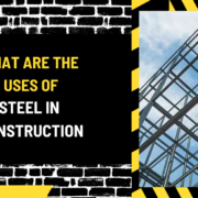 What Are the Uses of Steel in Construction