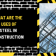 What Are the Uses of Steel in Construction