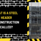 What is a Steel Header in Construction Called