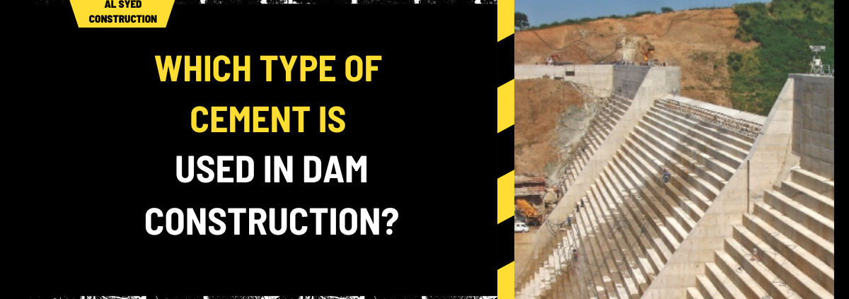 Which Type of Cement is Used in Dam Construction