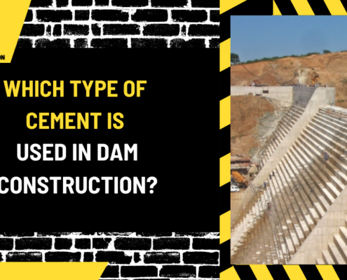 Which Type of Cement is Used in Dam Construction