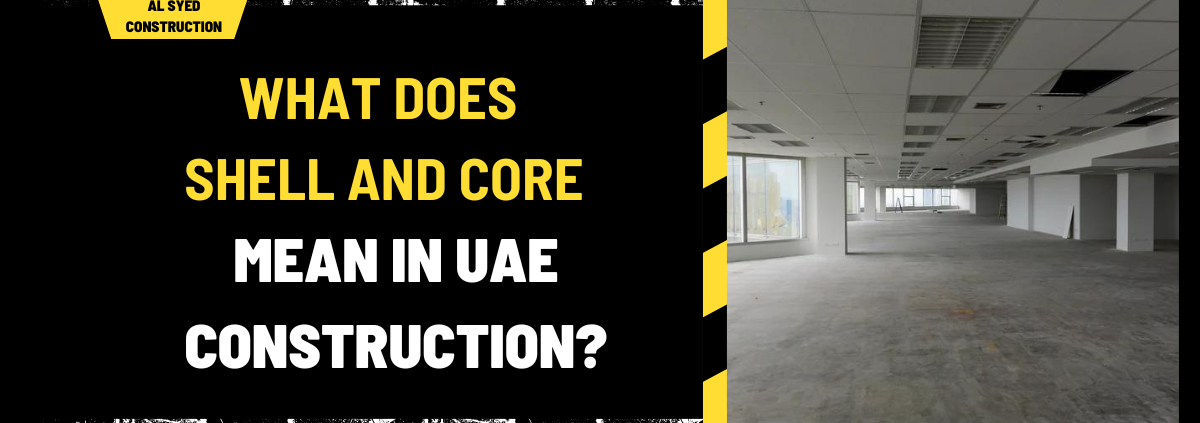 What Does Shell and Core Mean in UAE Construction? A Comprehensive Guide