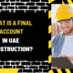 What is a Final Account in UAE Construction