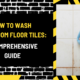 How to Wash Bathroom Floor Tiles: A Comprehensive Guide