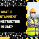 What is Containment in Construction in UAE? A Comprehensive Guide