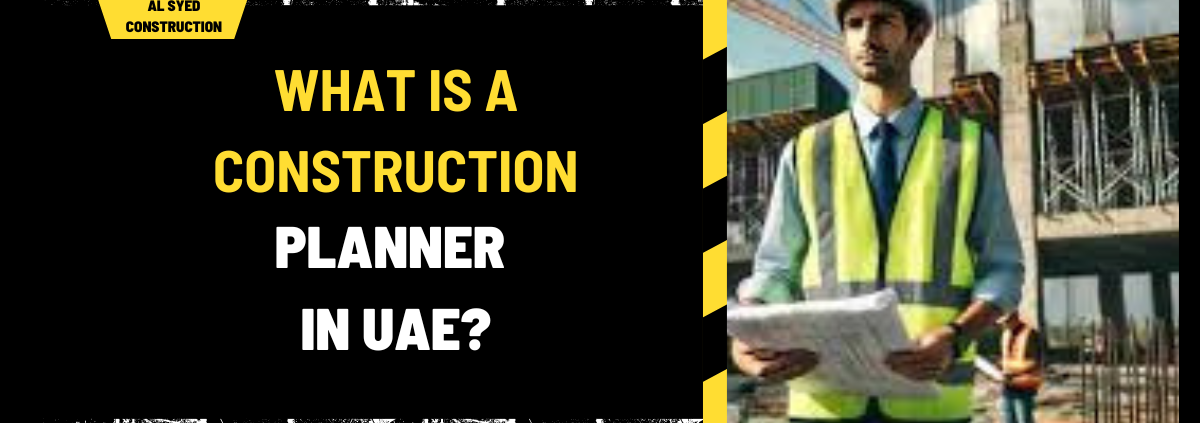 What Is a Construction Planner in UAE? An In-Depth Guide